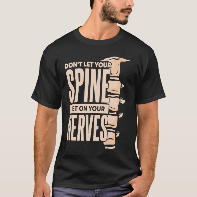 Camiseta Dont Let Your Spine Get on Your Nerves Chiropracti (Frente)