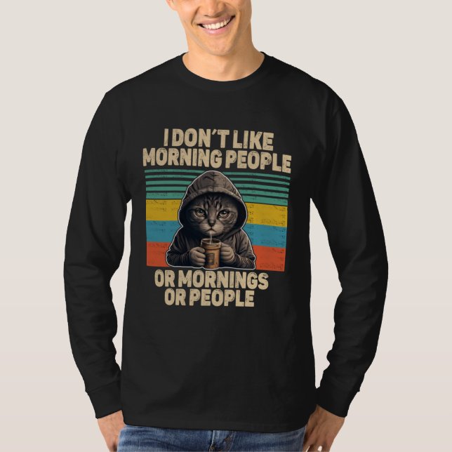 Camiseta Dont like morning people cat with coffee bad mood  (Frente)