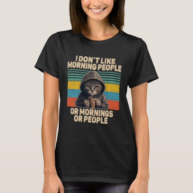 Camiseta Dont like morning people cat with coffee bad mood  (Frente)