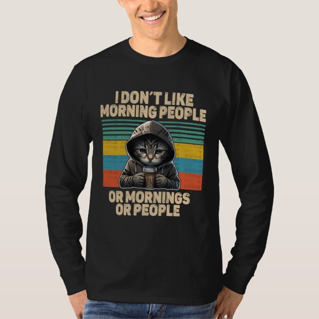 Camiseta Dont like morning people cat with coffee bad mood (Frente)