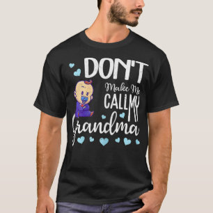 Camiseta Don't Make Me Call My Grandma Funny Baby Boss 