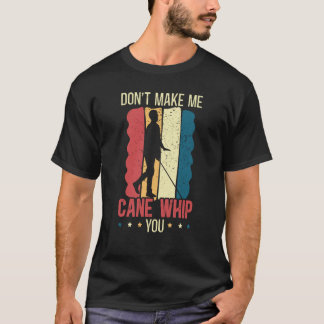 Camiseta Don't Make Me Cane Whip You Braille Blind Awarenes
