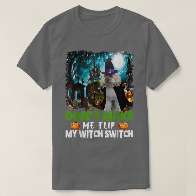 Camiseta Don't Make Me Flip My Witch Switch Cockapoo Dog Ha (Frente do Design)