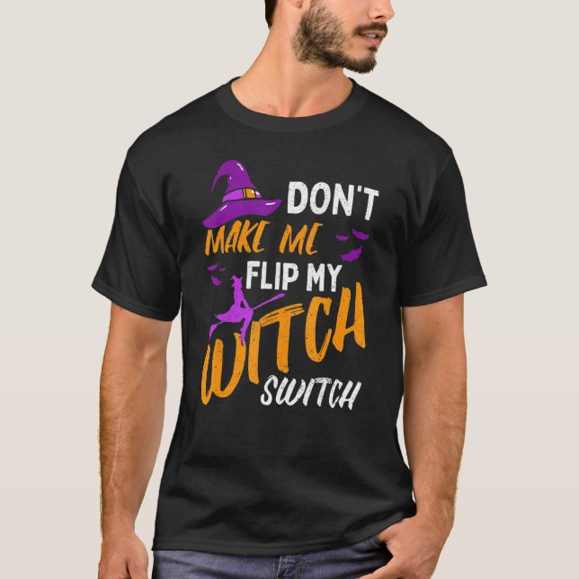 Camiseta Don't Make Me Flip My Witch Switch Halloween_12 (Frente)