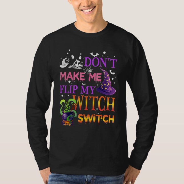 Camiseta Don't Make Me Flip My Witch Switch Halloween_15 (Frente)