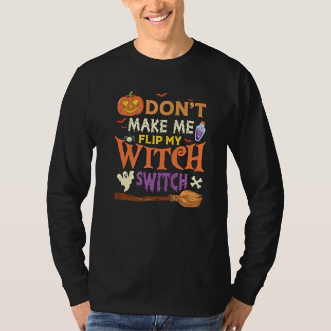Camiseta Don't Make Me Flip My Witch Switch Halloween Premi (Frente)