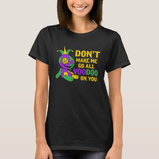 Camiseta Don't Make Me Go All Voodoo On You Mardi Gras Para