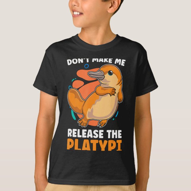 Camiseta Dont Make Me Release The Platy Loves Duck Bille  (Frente)