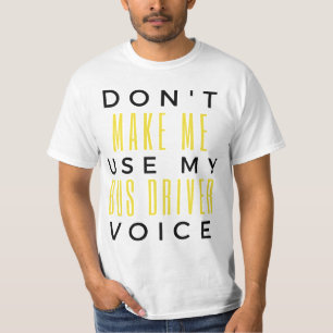 Camiseta Don't Make Me Use My Bus Driver Voice bl