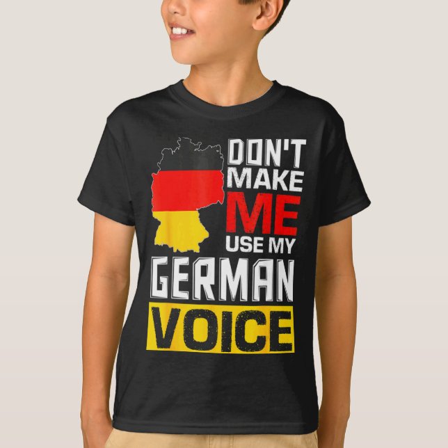 Camiseta Dont Make Me Use My German Voice Germany Deutsc  (Frente)