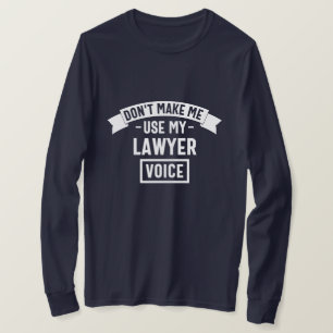 Camiseta Don't make me use my lawyer voice