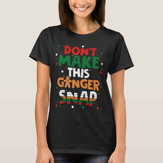 Camiseta Don't Make This Ginger Snap Long Sleeve  (Frente)