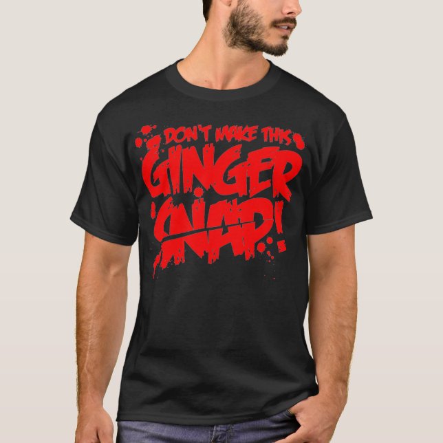 Camiseta Dont make this Ginger Snap Redhead apparel Red hai (Frente)