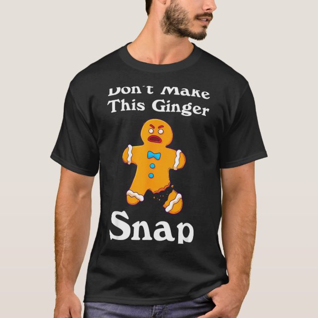 Camiseta Don't Make This Ginger Snap Redhead Gift Christmas (Frente)