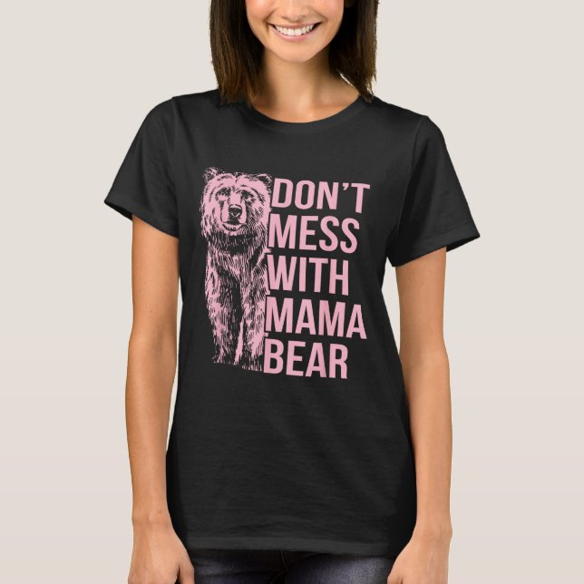 Camiseta Don't Mess With Mama Bear  (Frente)