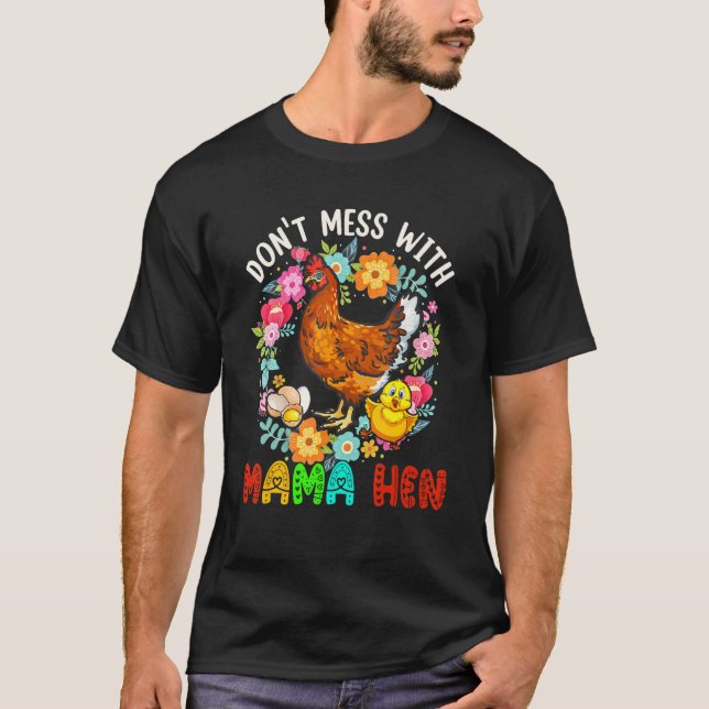 Camiseta Don't Mess With Mama Hen Floral Chicken Farmer Fam (Frente)