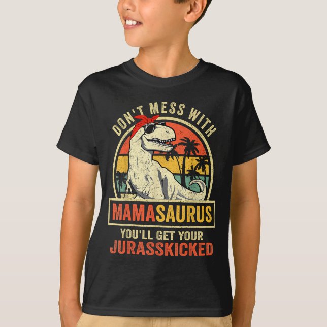 Camiseta Dont Mess With Mamasaurus Youll Get Jurkicked Moth (Frente)