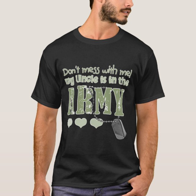 Camiseta Dont Mess With Me My Uncle Is In The Army Baby  (Frente)