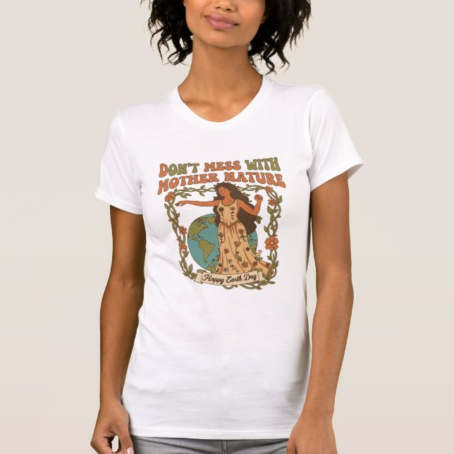 Camiseta Don't Mess With Mother Nature T-Shirt (Frente)