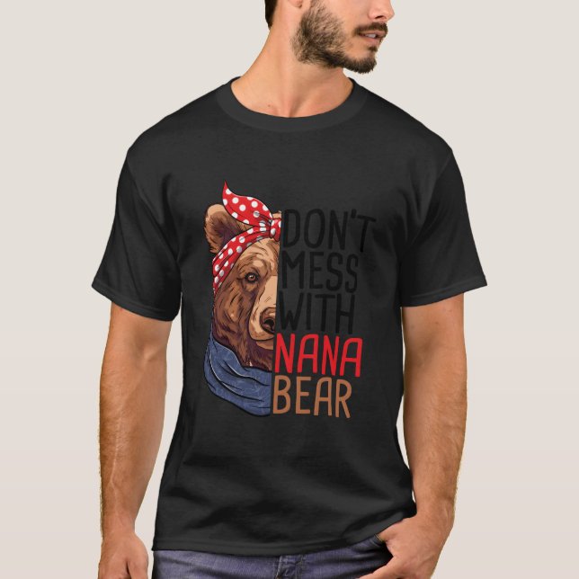 Camiseta Don'T Mess With Nana Bear Animal Nature (Frente)