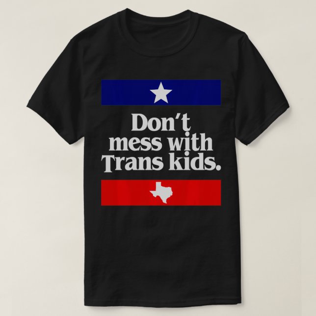 Camiseta Don't Mess With Trans Kids Teas Protect Trans Kid  (Frente do Design)