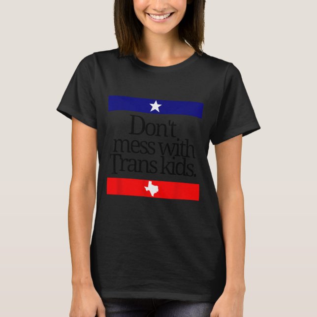 Camiseta Don't Mess With Trans Kids Texas Pride Protect Tra (Frente)
