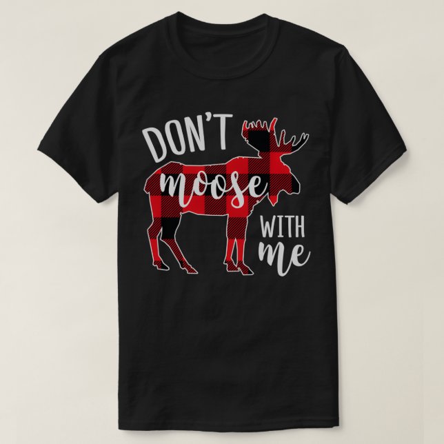 Camiseta Don't moose with me Funny Christmas  (Frente do Design)