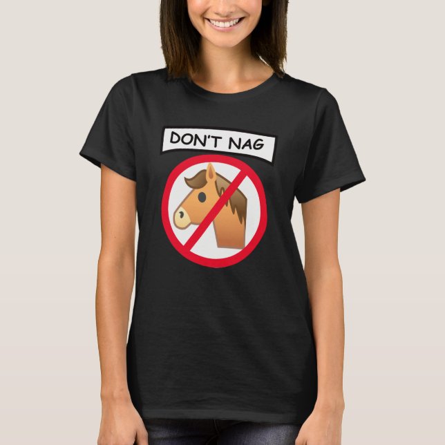 Camiseta Don't Nag  Joke Horse Riding Stables Equestrian Jo (Frente)