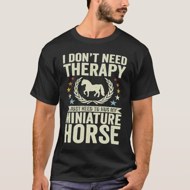 Camiseta Don't Need Therapy Just Hug My Horse Miniature (Frente)