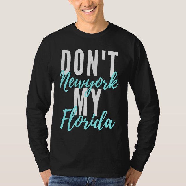 Camiseta Don't newyork my florida amazing phrase (Frente)