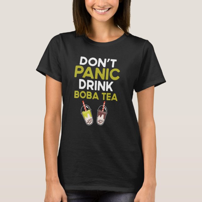 Camiseta Dont Panic Drink Boba Tea  Quote Bubble Tea (Frente)