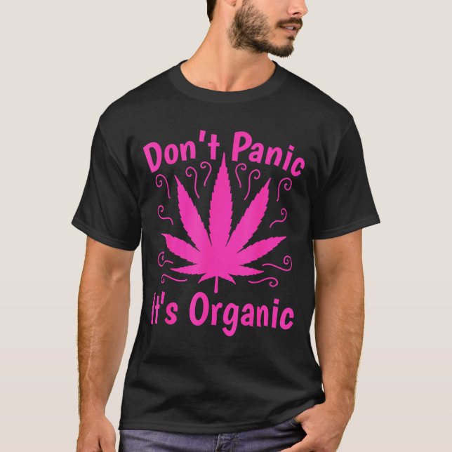 Camiseta Don't Panic It's Organic Marijuan Weed T Leaf Ston (Frente)