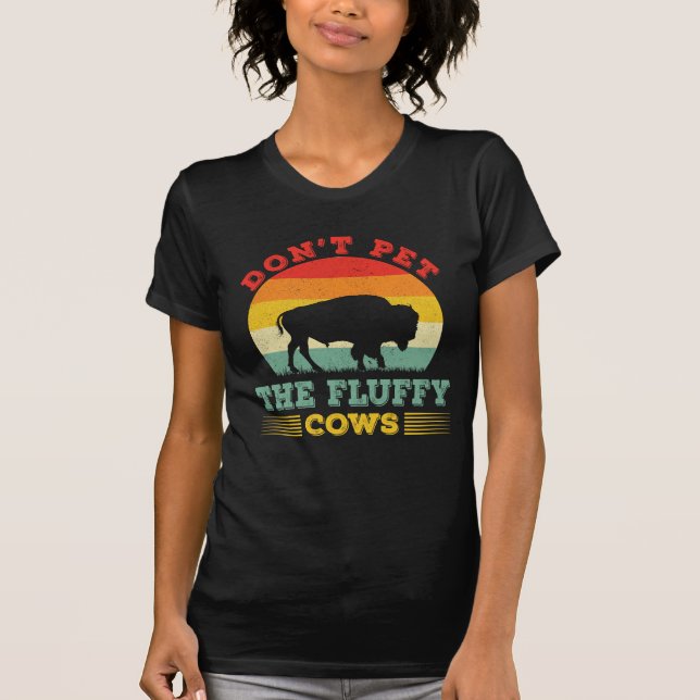 Camiseta Don't pet the fluffy cows Funny buffalo Bison (Frente)
