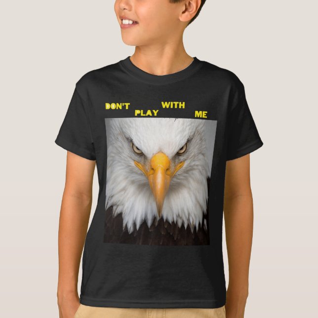 Camiseta Dont Play With Angry Eagle  (Frente)