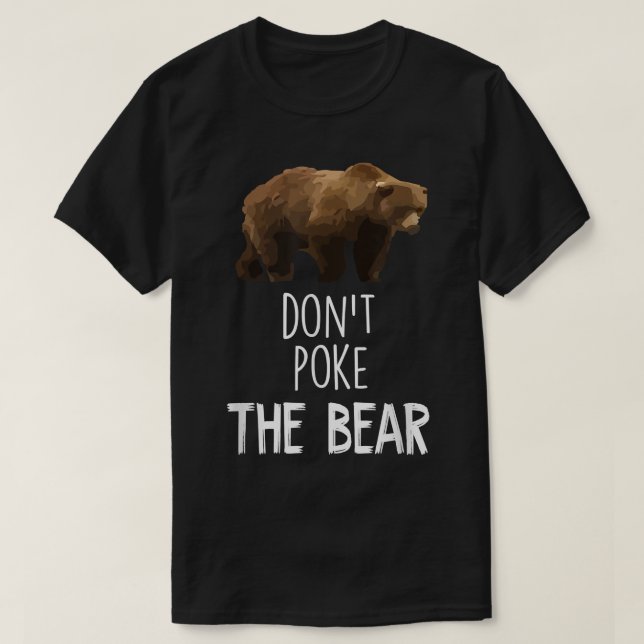 Camiseta Don't Poke The Bear Funny Bear  (Frente do Design)