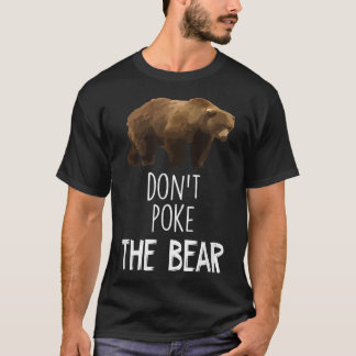 Camiseta Don't Poke The Bear Funny Bear 