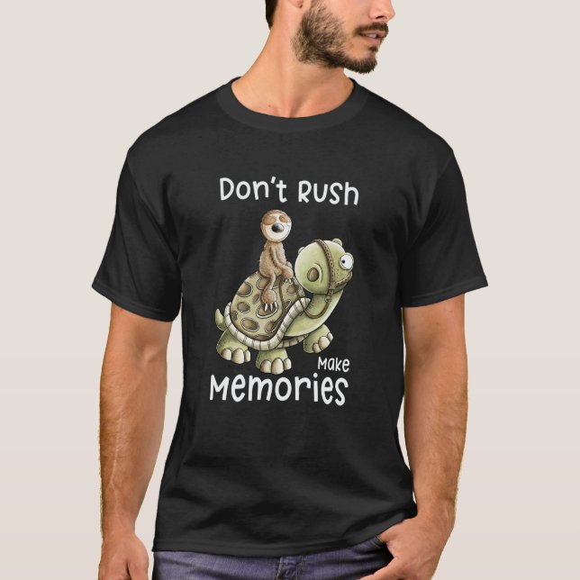 Camiseta Don't Rush Make Memories Sloth Rides A Turtle Slog (Frente)