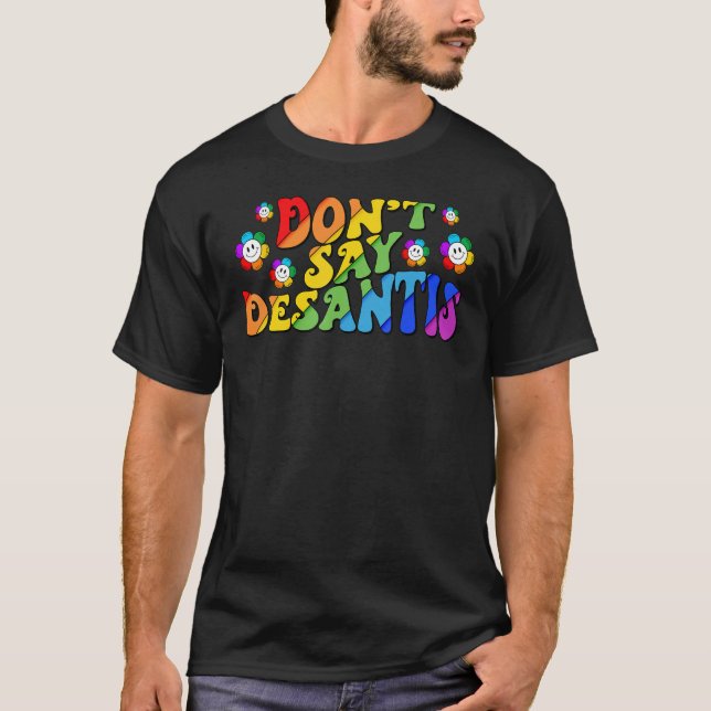 Camiseta Don't Say Desantis Florida Say Gay LGBTQ Pride Ant (Frente)