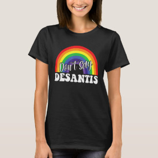 Camiseta Dont Say DeSantis Say Gay Pride Month Rainbow