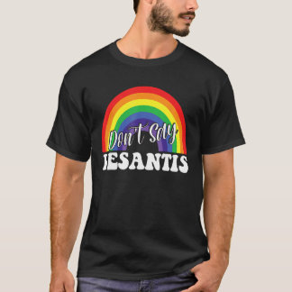 Camiseta Dont Say DeSantis Say Gay Pride Month Rainbow