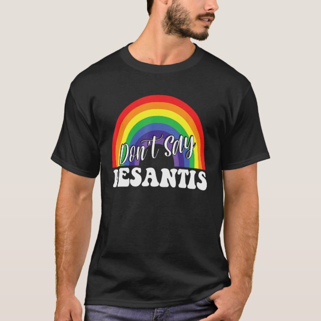 Camiseta Dont Say DeSantis   Say Gay Pride Month Rainbow (Frente)