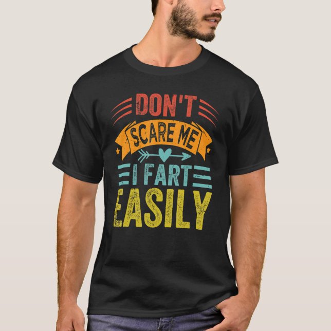 Camiseta Don't Scare Me - I Fart Easily - Funny Sarcastic_4 (Frente)