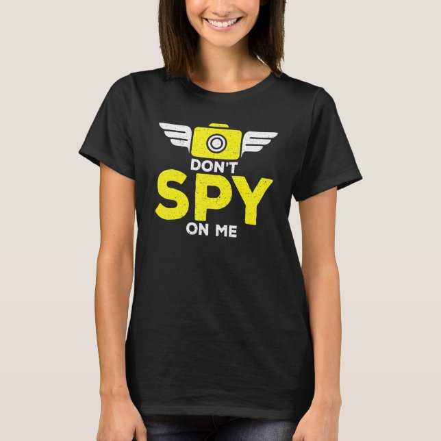 Camiseta Dont Spy On Me Camera Secret Agents (Frente)