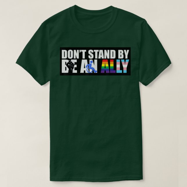 Camiseta Don't Stand By Be an Ally for BLM Disabled & LGBTQ (Frente do Design)
