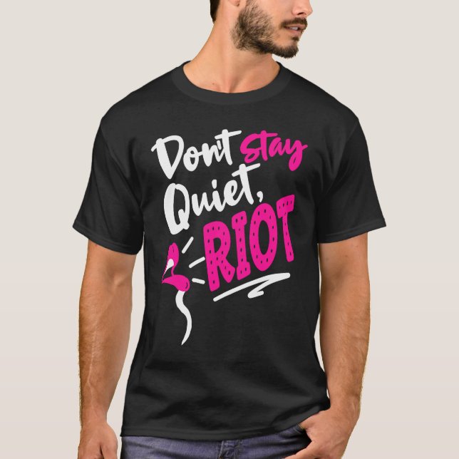 Camiseta Don't Stay Quiet Riot Protes  Feminist Gun Control (Frente)