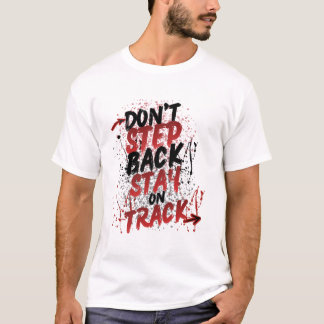 Camiseta Don't Step Back Stay On Track - Motivational Grung