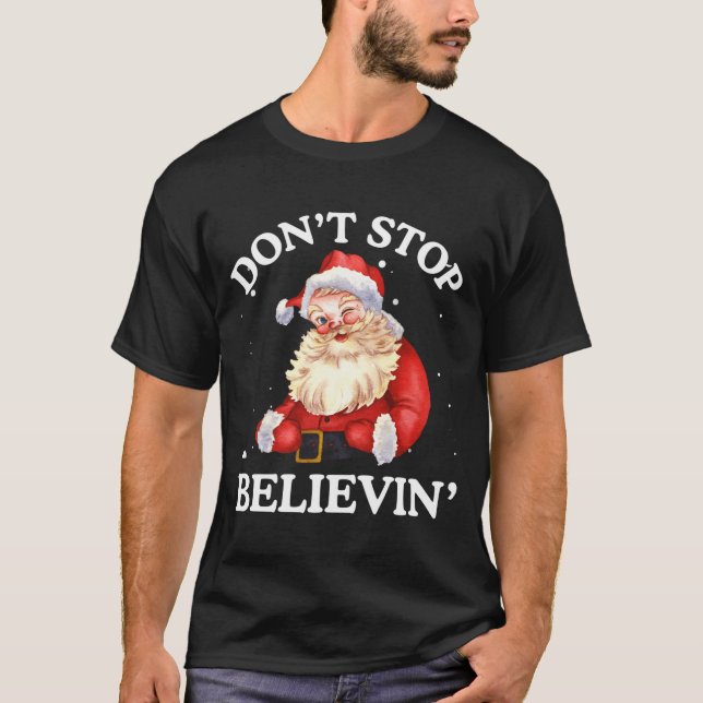Camiseta Don't Stop Believing Santa Funny Santa Claus Face  (Frente)