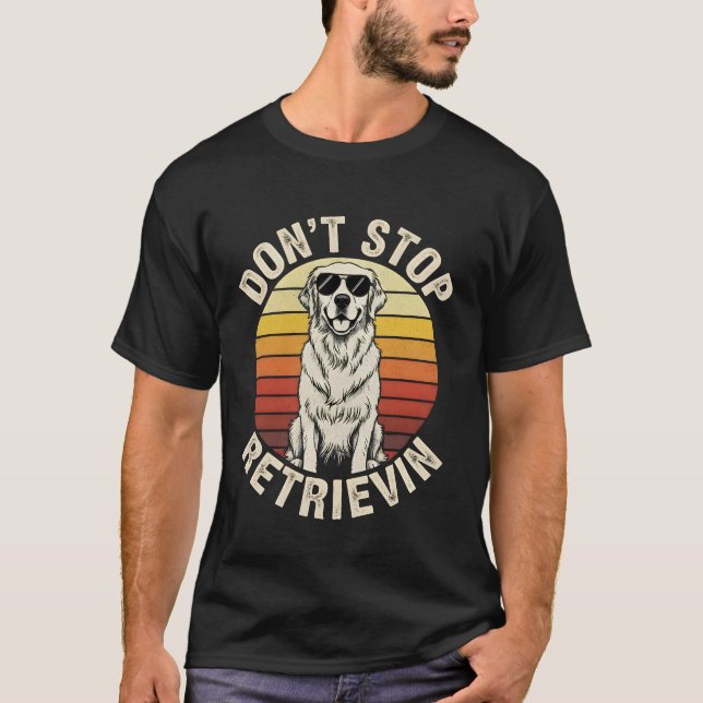 Camiseta Don't Stop Retrievin funny Golden Retriever Retro  (Frente)