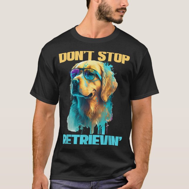 Camiseta Don't Stop Retrievin - Retro Golden Retriever Dog  (Frente)