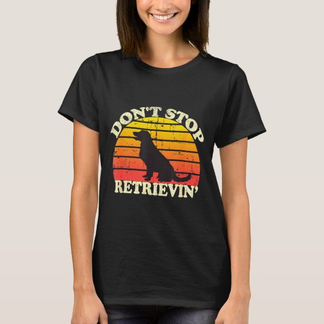 Camiseta Don't Stop Retrieving Retro Golden Retriever Mom D (Frente)